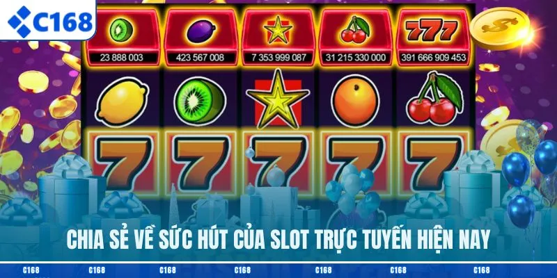 Chia sẻ về sức hút của slot trực tuyến hiện nay