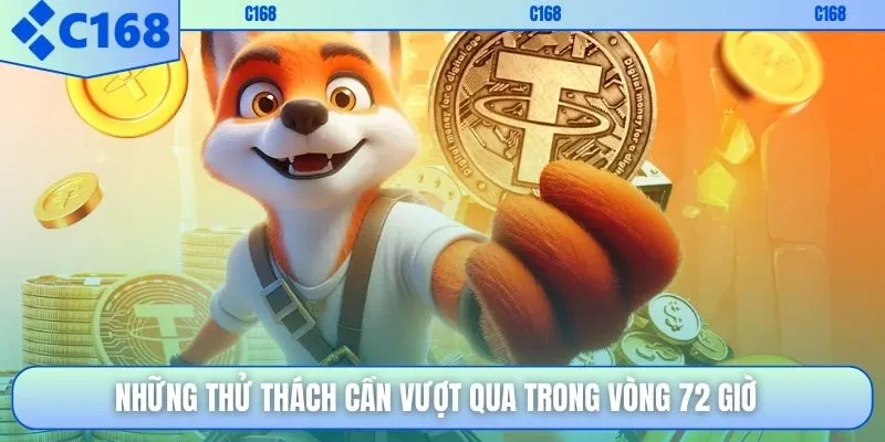 Những thử thách cần vượt qua trong vòng 72 giờ